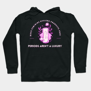 Periods Arent A Luxury Pink Pad Period Hoodie